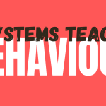 Systems Teach Behaviour