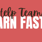 Help Teams Learn Faster